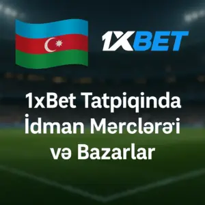 1xBet Tətbiqində İdman Mərcləri və Bazarlar
