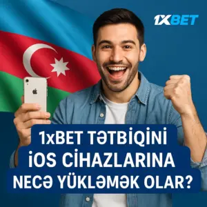 1xBet Tətbiqini iOS Cihazlarına Necə Yükləmək Olar?